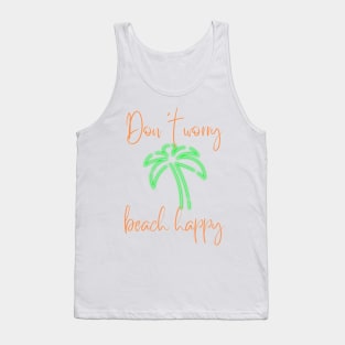 Don't Worry Beach Happy Tank Top